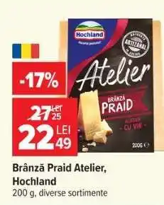 Carrefour Brânză Praid Atelier, Hochland Ofertă
