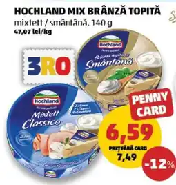 Penny HOCHLAND MIX BRÂNZĂ TOPITĂ Ofertă