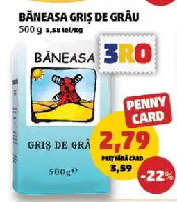 Penny Băneasa Griș de Grâu Ofertă