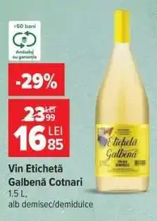 Carrefour Vin Eticheta Galbenă Cotnari Ofertă