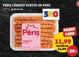 Penny PERIȘ CÂRNAȚI SUBȚIRI DE PORC Ofertă
