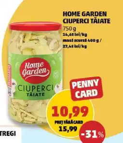 Penny HOME GARDEN Ciuperci tăiate Ofertă