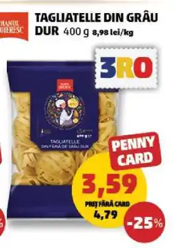 Penny TAGLIATELLE DIN GRÂU DUR Ofertă