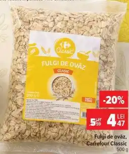 Carrefour Fulgi de ovăz Carrefour Classic Ofertă
