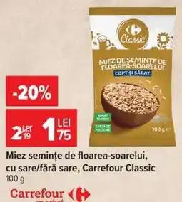 Carrefour Miez semințe de floarea-soarelui, cu sare/fără sare, Carrefour Classic Ofertă