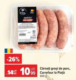 Carrefour Cârnați groși de porc, Carrefour la Piață Ofertă
