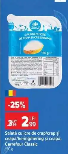 Carrefour Salată cu icre de crap/crap și ceapă/hering/hering și ceapă, Carrefour Classic Ofertă