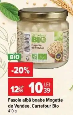 Carrefour Fasole albă boabe Mogette de Vendee, Carrefour Bio Ofertă