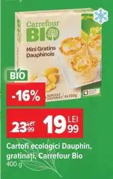 Carrefour Cartofi ecologici Dauphin, gratinati, Carrefour Bio Ofertă