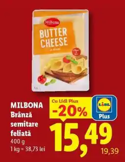 Lidl MILBONA Brânză semitare feliată Ofertă