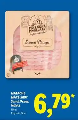 Lidl MATACHE MĂCELARU’ Șuncă Praga feliată Ofertă