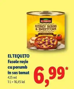 Lidl EL TEQUITO Fasole roșie cu porumb în sos tomat Ofertă