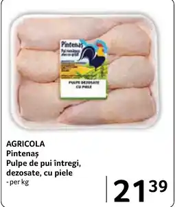 Selgros Agricola Pintenaș Pulpe de pui întregi, dezosate, cu piele Ofertă