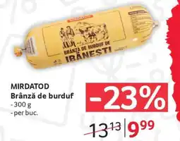 Selgros MIRDATOD Brânză de burduf Ofertă