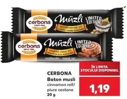 Kaufland Cerbona baton musli cinnamon roll/piure castane Ofertă