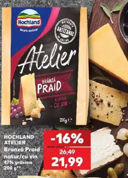 Kaufland Hochland atelier brânză praid Ofertă