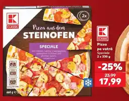 Kaufland K classic pizza pe vatră speciale Ofertă