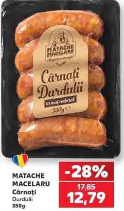 Kaufland Matache Macelaru Cârnați Durdulii Ofertă