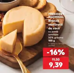 Kaufland President Madrigal brânză maturată de vacă Ofertă
