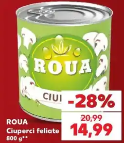 Kaufland Roua ciuperci feliate Ofertă