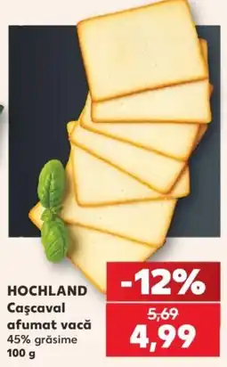Kaufland Hochland Cașcaval afumat vacă Ofertă