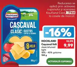 Kaufland Hochland cascaval clasic Ofertă