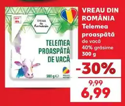Kaufland VREAU DIN ROMÂNIA Telemea proaspătă de vacă Ofertă