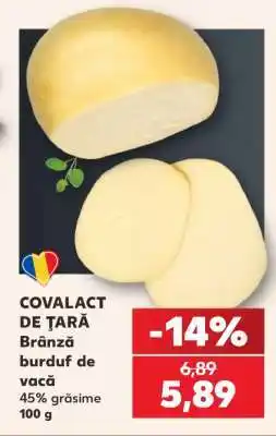 Kaufland COVALACT DE ŢARĂ Brânză burduf de vacă Ofertă