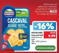 Kaufland HOCHLAND Caşcaval felii Ofertă