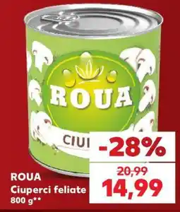 Kaufland ROUA Ciuperci feliate Ofertă