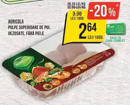 Mega Image Agricola pulpe superioare de pui, dezosate, fără piele Ofertă