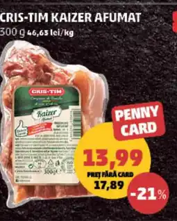 Penny Cris-tim kaizer afumat Ofertă