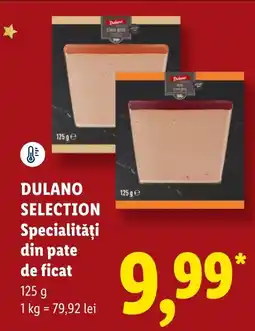 Lidl Dulano selection specialitati din pate de ficat Ofertă