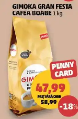 Penny GIMOKA GRAN FESTA CAFEA BOABE 1 kg Ofertă