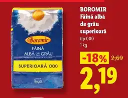 Lidl BOROMIR Făină albă de grâu, superioară Ofertă