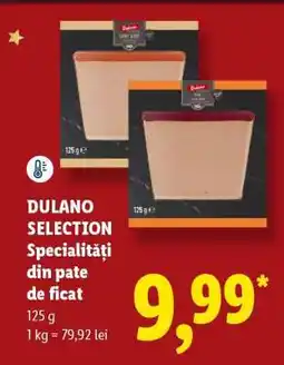 Lidl DULANO SELECTION Specialități din pate de ficat Ofertă