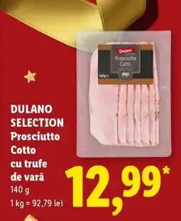 Lidl DULANO SELECTION Prosciutto Cotto cu trufe de vară Ofertă