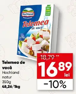 PROFI Hochland Telemea de vacă Ofertă
