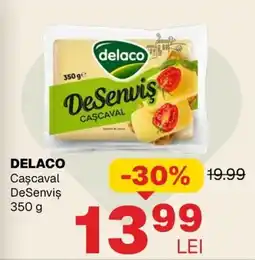 Annabella Delaco Cașcaval DeSenviș Ofertă