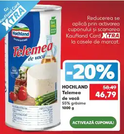 Kaufland Hochland Telemea de vacă Ofertă