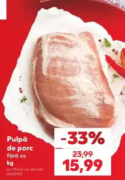 Kaufland Pulpă de porc fără os Ofertă