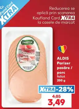 Kaufland Aldis Parizer pasare / porc feliat Ofertă
