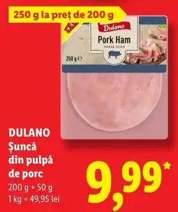Lidl Dulano șuncă din pulpa de porc Ofertă