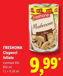 Lidl Freshona ciuperci feliate Ofertă