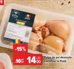 Carrefour Market Carrefour la Piață Pulpe de pui dezosate Ofertă