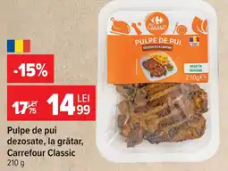 Carrefour Market Carrefour Classic pulpe de pui dezosate, la grătar Ofertă