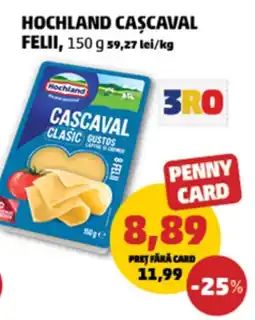 Penny Hochland cascaval felii Ofertă