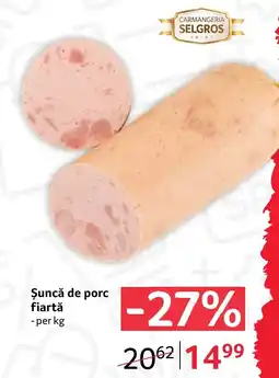 Selgros Carmangeria Selgros șuncă de porc fiartă Ofertă