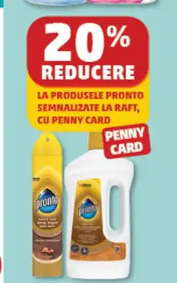 Penny La produsele Pronto semnalizate la raft, cu penny card Ofertă