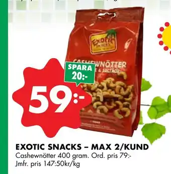ÖoB Exotic snacks - max 2/kund erbjuda